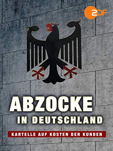 Abzocke in Deutschland - Kartelle auf Kosten der Kunden