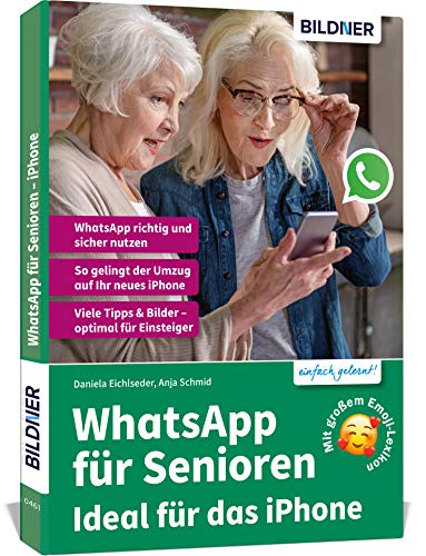 WhatsApp für Senioren - Ideal für das Apple iPhone: Die verständliche Anleitung für Einsteiger