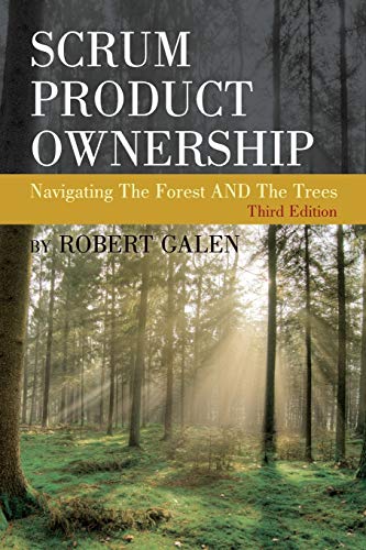 Scrum Product Ownership: Navigating The Forest AND The Trees