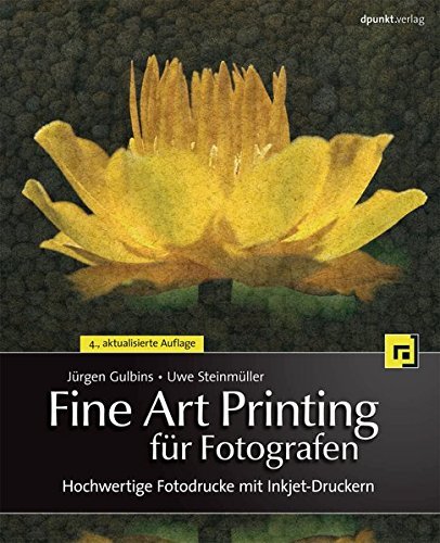 Fine Art Printing f??r Fotografen: Hochwertige Fotodrucke mit Inkjet-Druckern by J??rgen Gulbins (2013-11-06)
