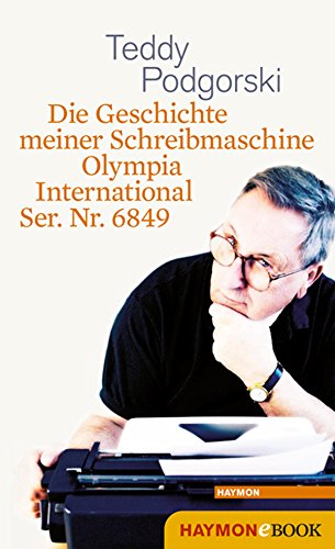 Die Geschichte meiner Schreibmaschine Olympia International Ser. Nr. 6849