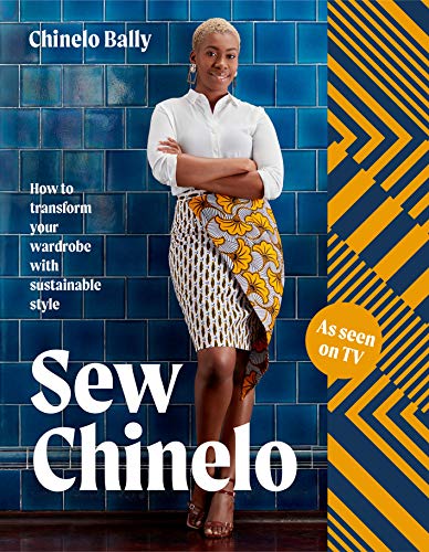 Sew Chinelo: How to transform your wardrobe with sustainable style (English Edition)