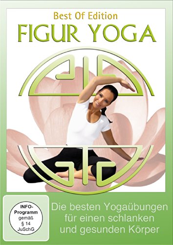 Figur Yoga - Die besten Yogaübungen für einen schlanken und gesunden Körper