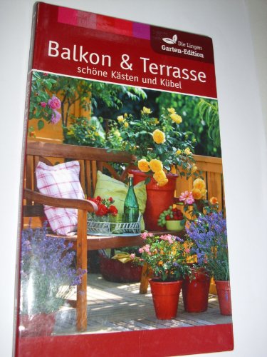Balkon & Terrasse schöne Kästen und Kübel Die Lingen Garten-Edition