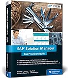 SAP Solution Manager: Upgrade und Funktionen von SolMan 7.2, inkl. ITSM, ChaRM, Test Suite, Lösungsdokumentation u. v. m. – Ausgabe 2017 (SAP PRESS)