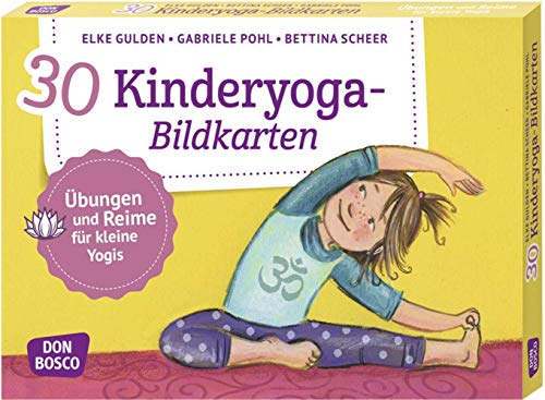 30 Kinderyoga-Bildkarten. Übungen und Reime für kleine Yogis. Yogakarten. (Körperarbeit und innere Balance. 30 Ideen auf Bildkarten)