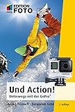 Und Action! (mitp Edition FotoHits): Unterwegs mit der GoPro®