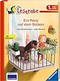 Ein Pony auf dem Balkon - Leserabe 1. Klasse - Erstlesebuch für Kinder ab 6 Jahren (Leserabe - 1. Lesestufe)