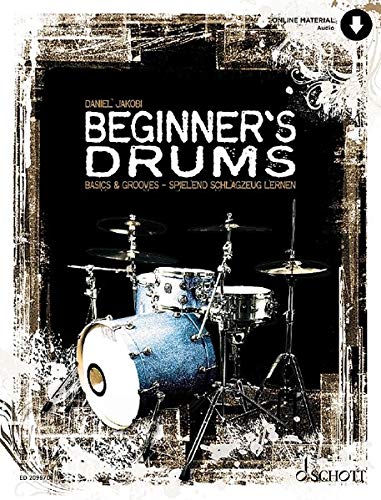 Beginner's Drums: Basics & Grooves - spielend Schlagzeug lernen. Schlagzeug. Lehrbuch mit Online-Audiodatei. (Umrüster-Konsolidierung)