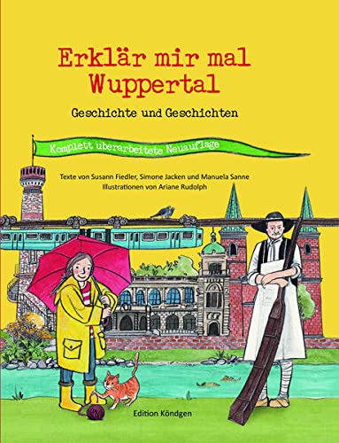 Erklär mir mal Wuppertal: Geschichte und Geschichten