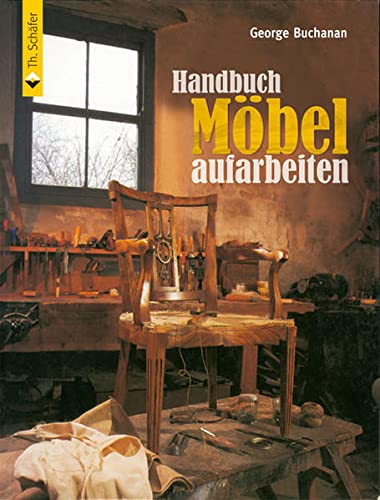 Handbuch Möbel aufarbeiten (HolzWerken)