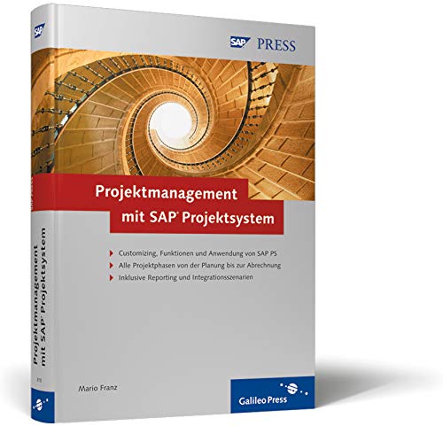 Projektmanagement mit SAP Projektsystem: Customizing, Integration und Anwendung von SAP PS (SAP PRESS)