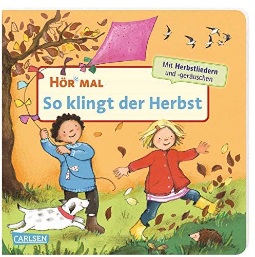 Hör mal (Soundbuch): So klingt der Herbst: Zum Hören, Schauen und Mitmachen ab 2 Jahren. Mit harmonischen Liedern und Klängen