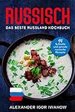 Russisch, Das Beste Russland Kochbuch.: 94 Schnelle und geniale russische Rezepte