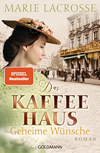 Das Kaffeehaus - Geheime Wünsche: Roman (Die Kaffeehaus-Saga, Band 3)