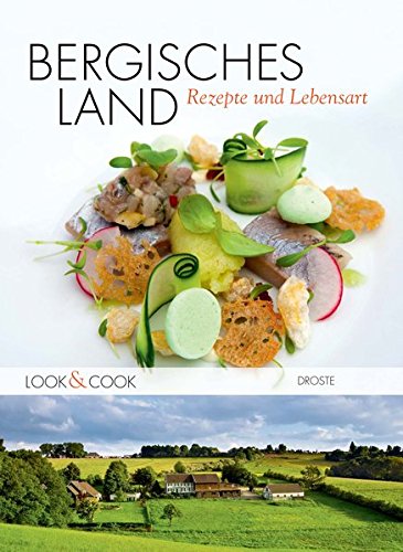 Bergisches Land. Rezepte und Lebensart: Look & Cook