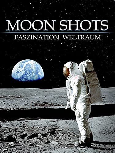 Moon Shots - Faszination Weltraum