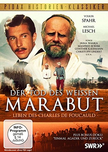 Der Tod des weißen Marabut - Die bewegende Lebensgeschichte des Charles de Foucauld (Pidax Historien-Klassiker)