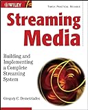 Streaming Media: Building and Implementing a Complete Streaming System (Professional Developer's Guide)