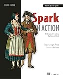 Spark in Action: Covers Apache Spark 3 with Examples in Java, Python, and Scala (English Edition)