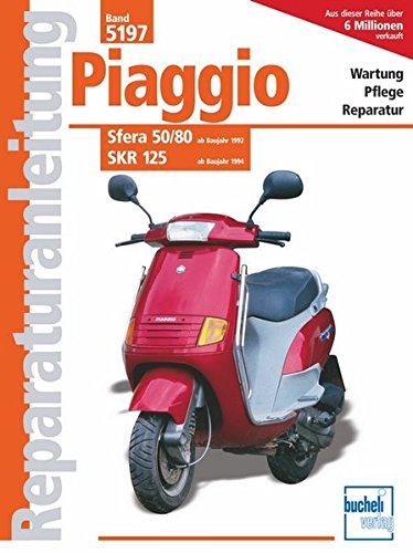 Piaggio Sfera 50/80 ab Baujahr 1992, SKR 125 ab Baujahr 1994: Reprint der 5. Auflage 2009 (Reparaturanleitungen)