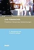 Live-Videotechnik: Projektion, Streaming, Aufzeichnungen (DIN Media Praxis)
