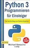 Python 3: Programmieren für Einsteiger: Der leichte Weg zum Python-Experten (Einfach Programmieren lernen 2)