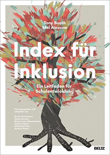 Index für Inklusion: Ein Leitfaden für Schulentwicklung. Mit Online-Materialien. Auch für Kindergärten, Hochschulen und andere Bildungseinrichtungen übertragbar