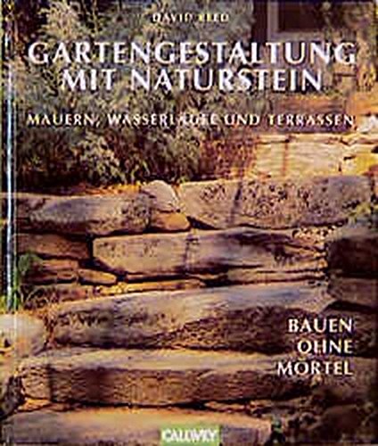 Gartengestaltung mit Naturstein: Mauern, Wasserläufe und Terrassen. Bauen ohne Mörtel