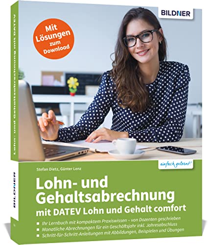 Lohn- und Gehaltsabrechnung mit DATEV Lohn und Gehalt comfort: Ihr Lernbuch mit kompaktem Praxiswissen