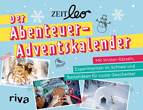 ZEIT LEO – Der Abenteuer-Adventskalender für Kinder ab 8 Jahren: Mit Winter-Rätseln, Experimenten im Schnee und Bastelideen für coole Geschenke!