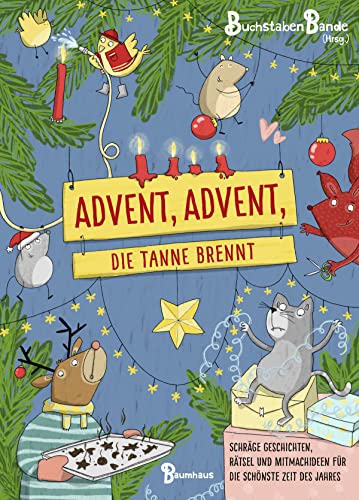 Advent, Advent, die Tanne brennt: Schräge Geschichten, Rätsel und Mitmachideen für die schönste Zeit des Jahres