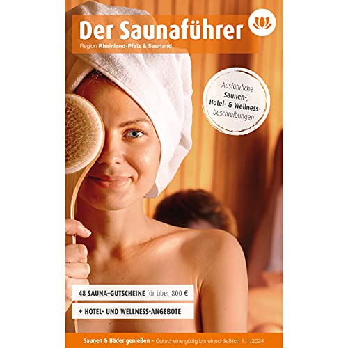 Saunaführer 2022 - Saunabuch für die Region Rheinland-Pfalz & Saarland - Über 1000 Euro Ersparnis in 48 Saunen (Sauna Gutscheine gültig bis 2024) - Gutscheinbuch