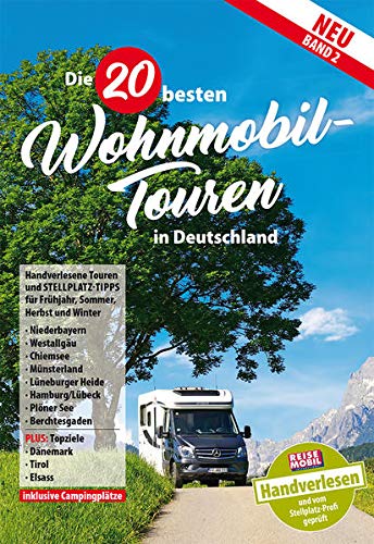Die 20 besten Wohnmobiltouren in Deutschland, Band 2