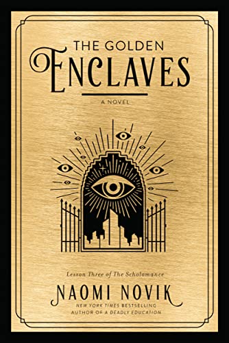 The Golden Enclaves: A Novel (The Scholomance, Band 3)
