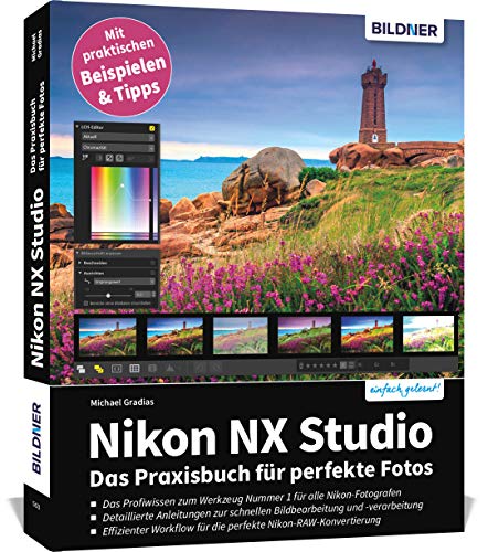 Nikon NX Studio: Das Praxisbuch für perfekte Fotos