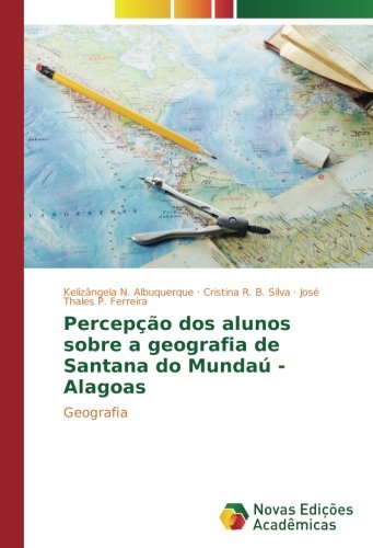 Percepção dos alunos sobre a geografia de Santana do Mundaú - Alagoas: Geografia