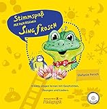 Stimmspaß mit dem kleinen Singfrosch - Bilderbuch mit CD und Lehrerband mit Klavierstimme im Set: Kreativ singen lernen mit Geschichten, Übungen und Liedern