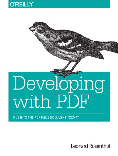 Developing with PDF: Dive Into the Portable Document Format (English Edition)