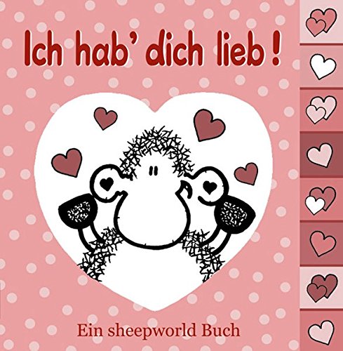 Ich hab` dich lieb!: Ein sheepworld Buch