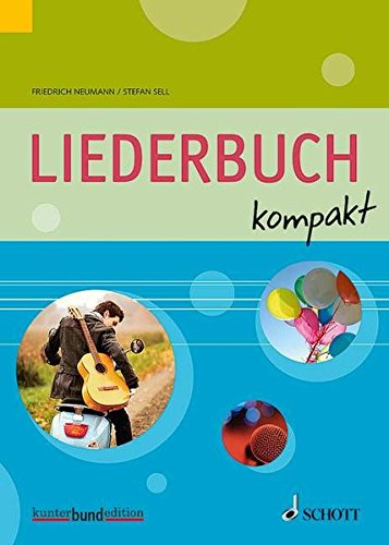 Liederbuch kompakt: für allgemein bildende Schulen. Gesang und Gitarre (Klavier). Liederbuch. (kunter-bund-edition)