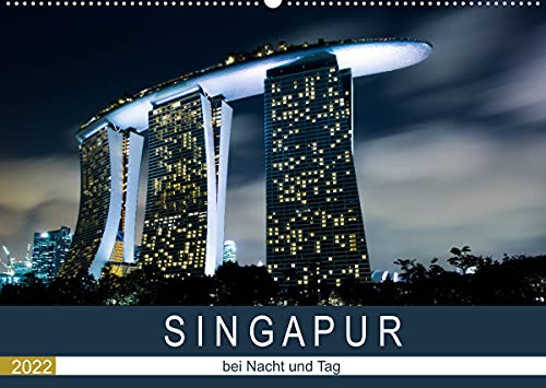 Singapur bei Nacht und Tag (Wandkalender 2022 DIN A2 quer) [Calendar] Rost, Sebastian