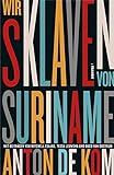 Wir Sklaven von Suriname