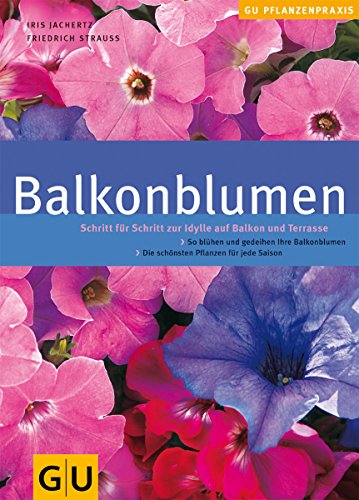 Balkonblumen (GU Praxisratgeber Garten)