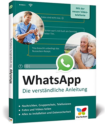 WhatsApp: Die verständliche Anleitung zur aktuellen Version - mit der neuen Videotelefonie
