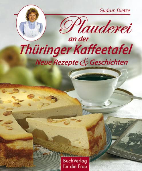 Plauderei an der Thüringer Kaffeetafel: Neue Rezepte & Geschichten
