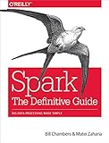 Spark: The Definitive Guide: Big Data Processing Made Simple (English Edition)