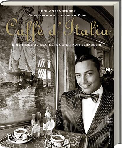Caffè d'Italia - Eine Reise zu den schönsten Kaffeehäusern