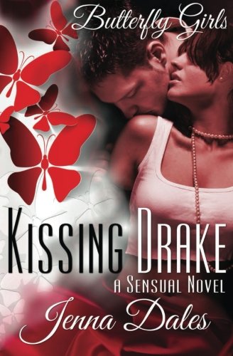 Kissing Drake: A Sensual Novel (Butterfly Girls, Band 1)
