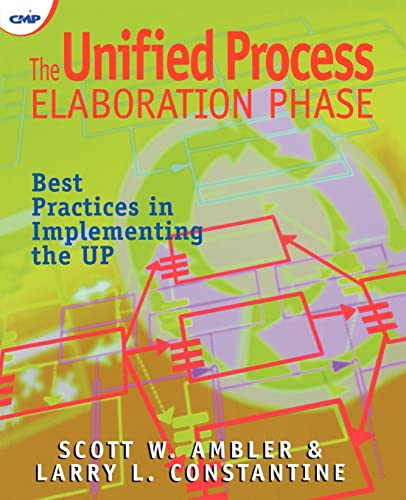 The Unified Process Elaboration Phase: Best Practices in Implementing the UP